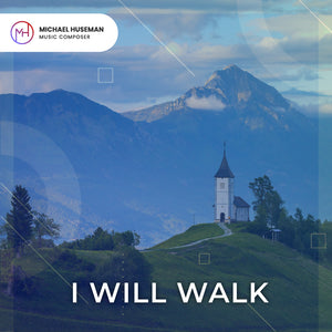 I Will Walk
