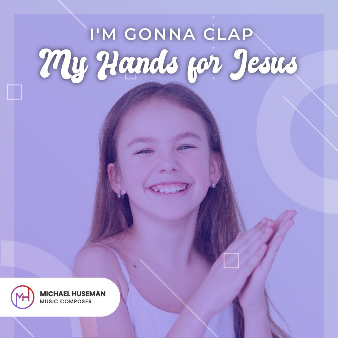 I'm Going to Clap my Hand's for Jesus!